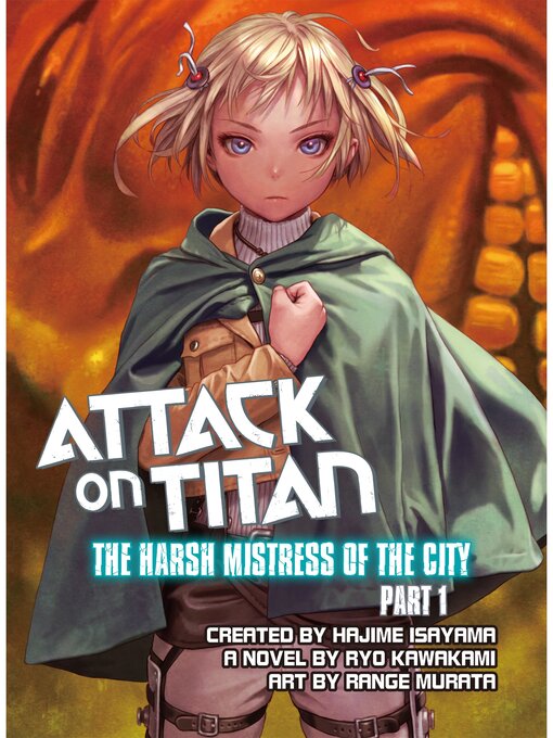 Title details for Attack on Titan: the Harsh Mistress of the City, Part 1 by Ryo Kawakami - Available